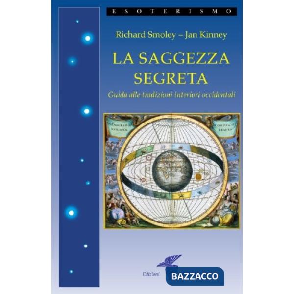 Saggezza segreta. Guida alle tradizioni interiori occidentali (La)