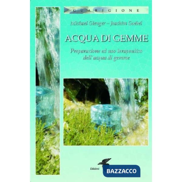 Acqua di gemme. Preparazione ad uso terapeutico dell'acqua di gemme