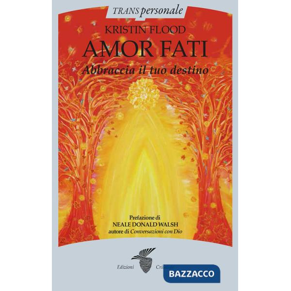 Amor fati. Abbraccia il tuo destino