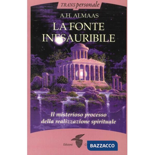 Fonte inesauribile. Il misterioso processo della realizzazione spirituale (La)
