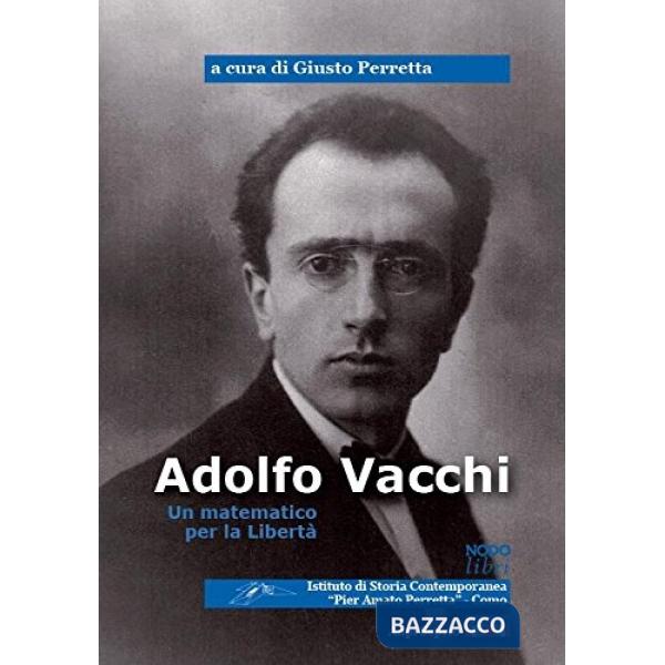Adolfo Vacchi. Un matematico per la libertà