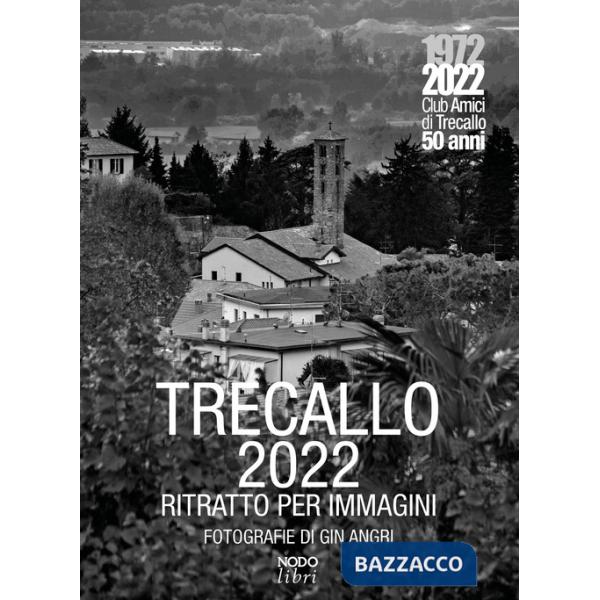 Trecallo 2022. Ritratto per immagini. Ediz. illustrata