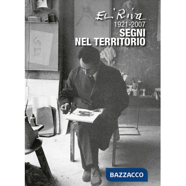 Eli Riva 1921-2007. Segni nel territorio