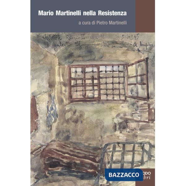 Mario Martinelli nella Resistenza