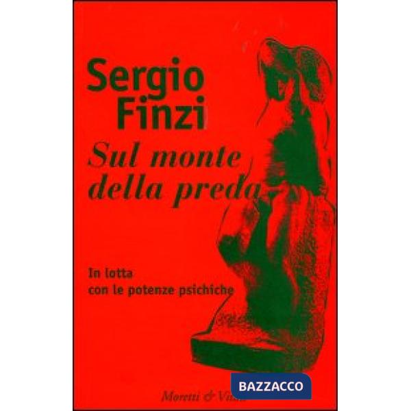 Sul monte della preda. In lotta con le potenze psichiche