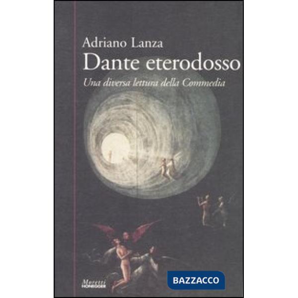 Dante eterodosso. Una diversa lettura della Commedia
