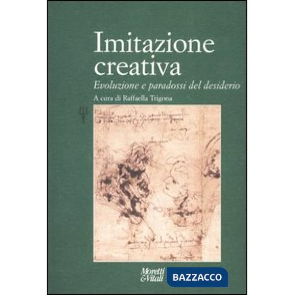 Imitazione creativa. Evoluzione e paradossi del desiderio