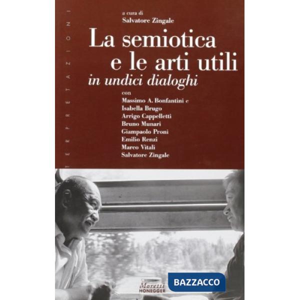 Semiotica e le arti utili in undici dialoghi (La)