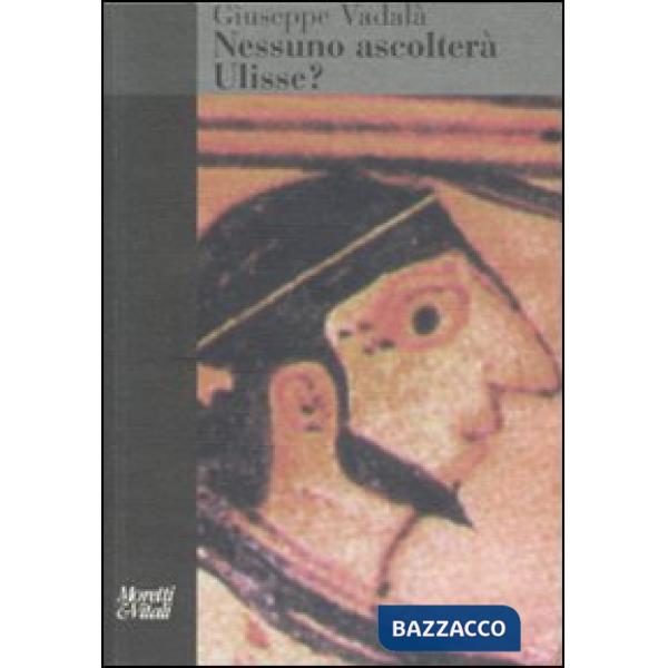 Nessuno ascolterà Ulisse? Funzioni terapeutiche nell'incontro analitico