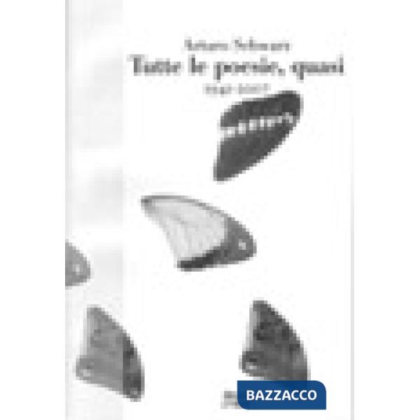 Tutte le poesie, quasi (1941-2007)