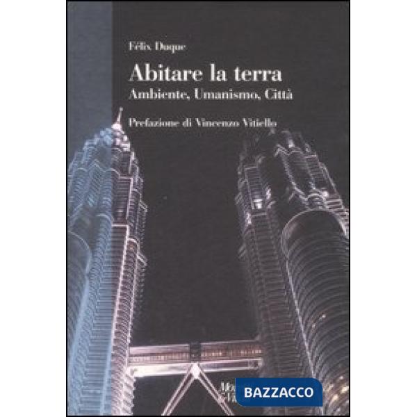 Sull'abitare la terra. Ambiente, umanismo, città