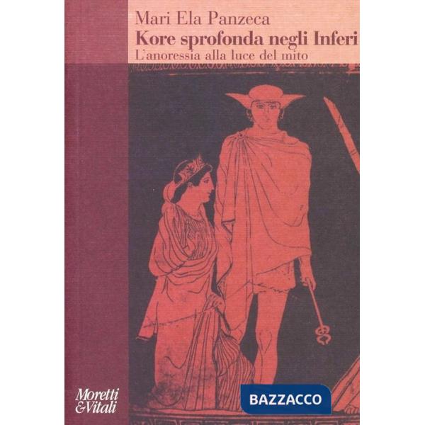 Kore sprofonda negli inferi. L'anoressia alla luce del mito