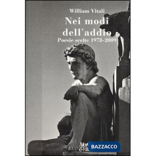 Nei modi dell'addio. Poesie scelte 1978-2009
