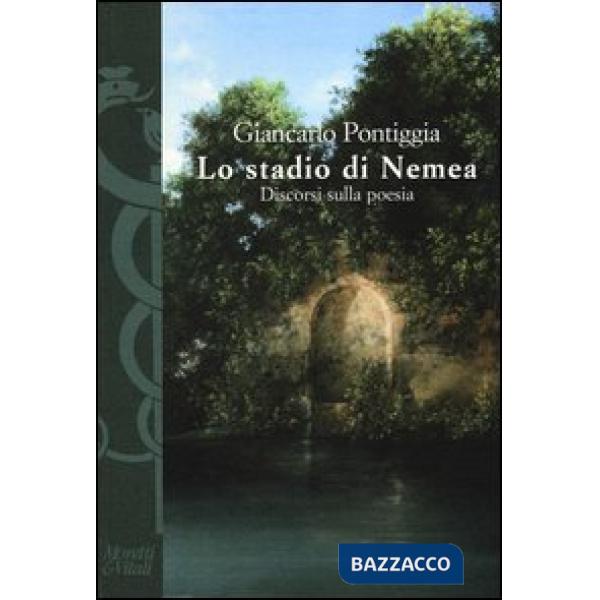 Stadio di Nemea. Discorsi sulla poesia (Lo)