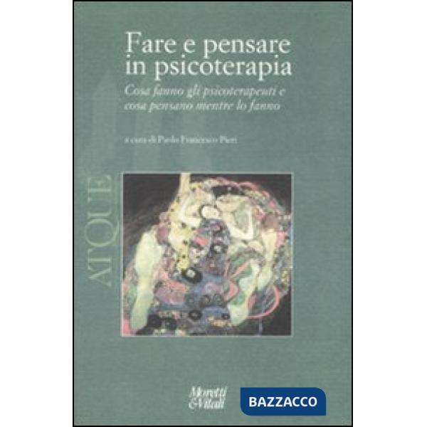 Atque. Fare e pensare in psicoterapia. Cosa fanno gli psicoterapeuti e cosa pensano mentre lo fanno