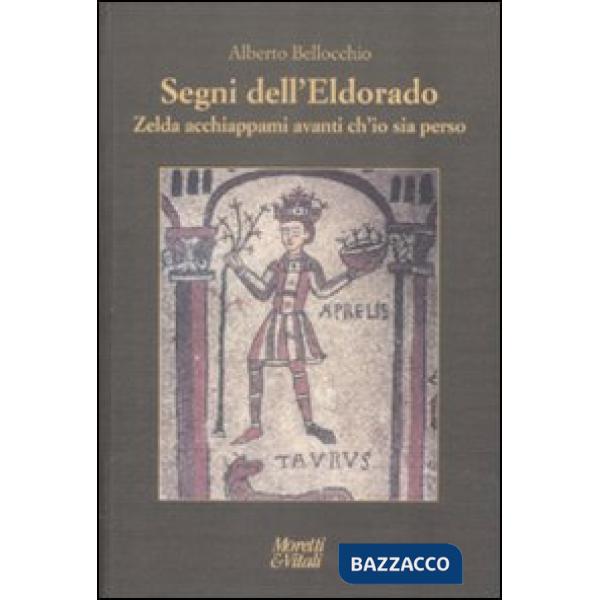 Segni dell'Eldorado. Zelda acchiappami avanti ch'io sia perso