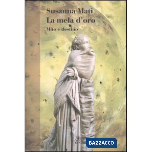 Mela d'oro. Mito e destino (La)
