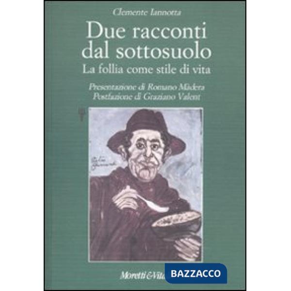 Due racconti dal sottosuolo. La follia come stile di vita
