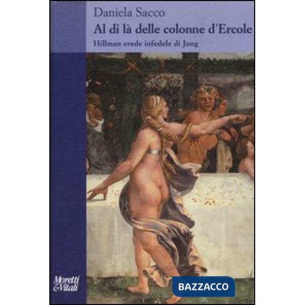Al di là delle colonne d'Ercole. Hillman erede infedele di Jung