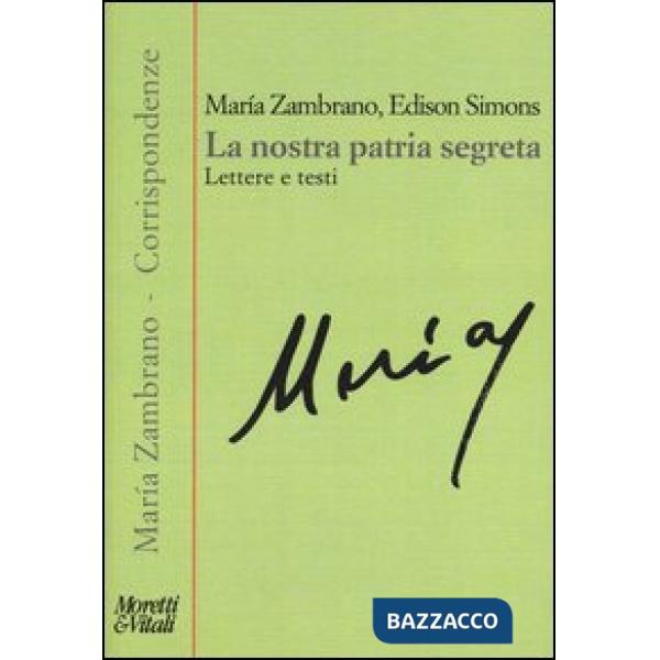Nostra patria segreta. Lettere e testi (La)