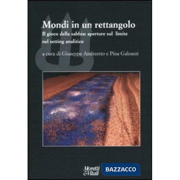 Mondi in un rettangolo. Il gioco della sabbia: aperture sul limite nel setting analitico
