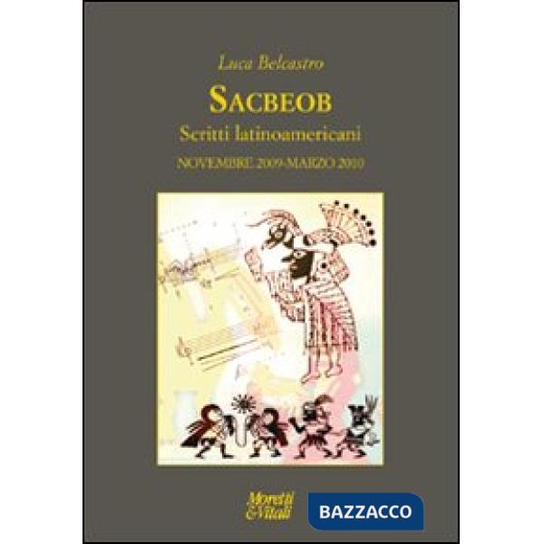 Sacbeob. Scritti latinoamericani. Novembre 2009-marzo 2010