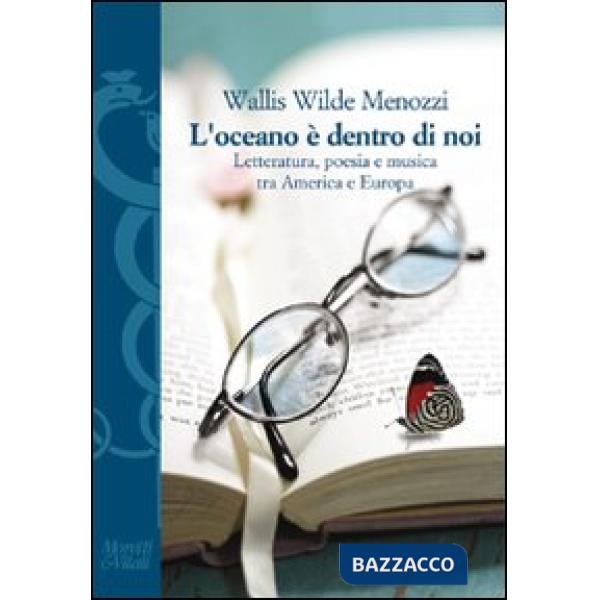 Oceano è dentro di noi. Letteratura, poesia e musica tra America e Europa (L')
