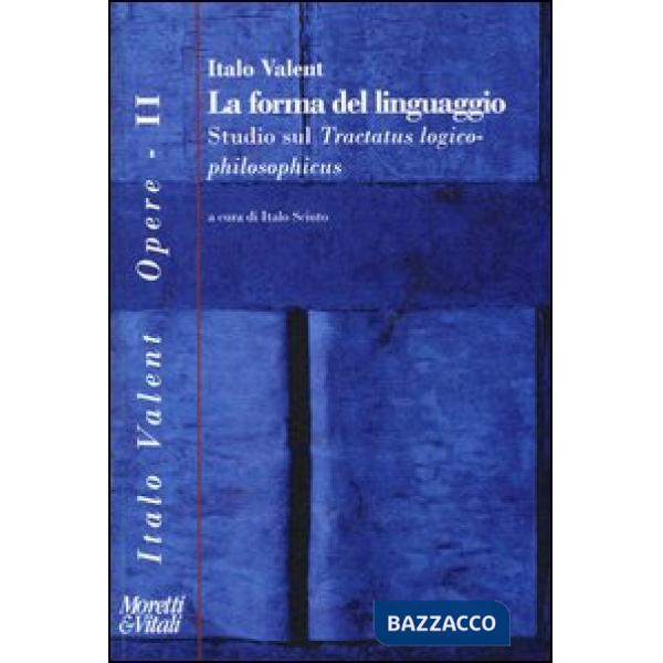Forma del linguaggio. Studio sul «Tractatus logico-philosophicus» (La)