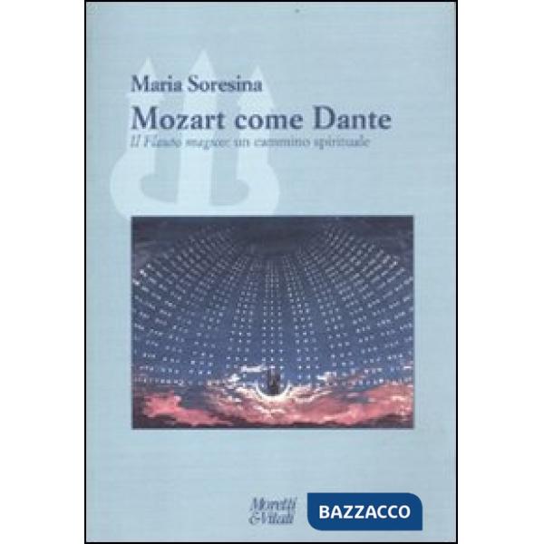 Mozart come Dante. Il flauto magico: un cammino spirituale