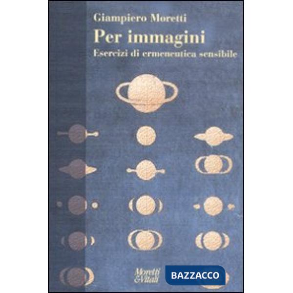 Per immagini. Esercizi di ermeneutica sensibile
