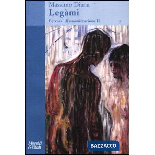 Percorsi di umanizzazione. Vol. 2: Lègami