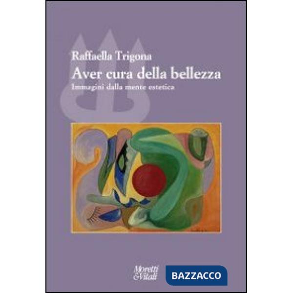 Aver cura della bellezza. Immagini della mente estetica
