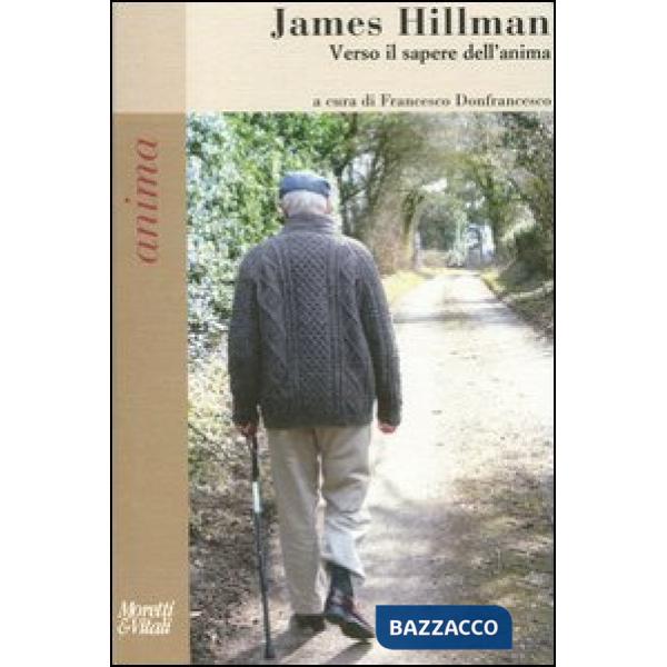 Anima. James Hillman. Verso il sapere dell'anima