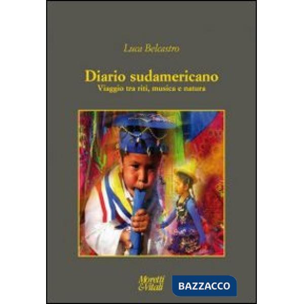 Diario sudamericano. Viaggio tra riti, musica e natura