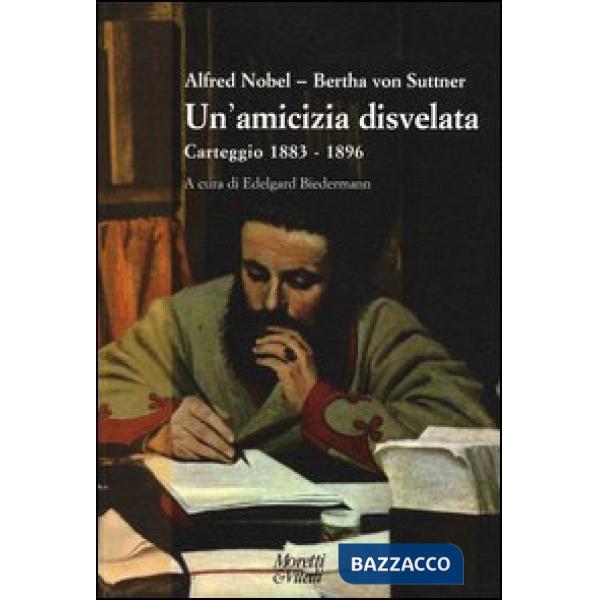 Amicizia disvelata. Carteggio (1883-1896) (Un')