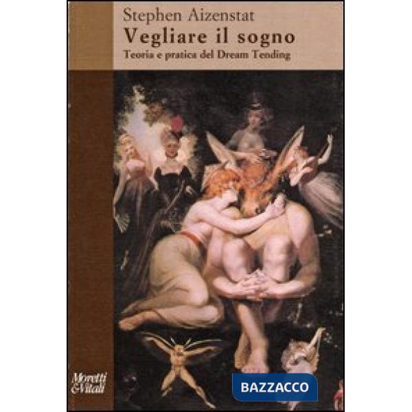 Vegliare il sogno. Teoria e pratica del Dream Tending