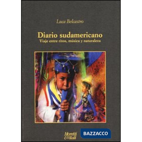 Diario sudamericano. Viaje entre ritos, música y naturaleza