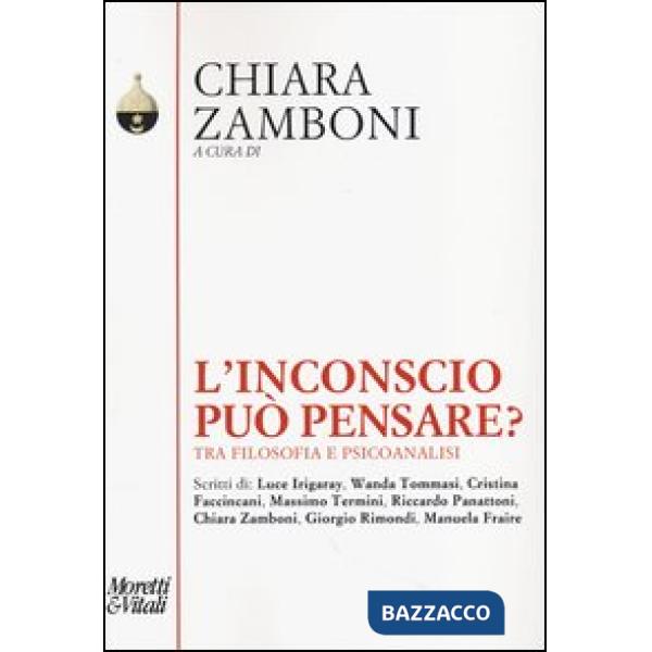 Inconscio può pensare. Tra filosofia e psicoanalisi (L')