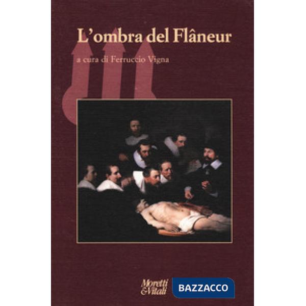 Ombra del flâneur. Scritti in onore di Augusto Romano (L')