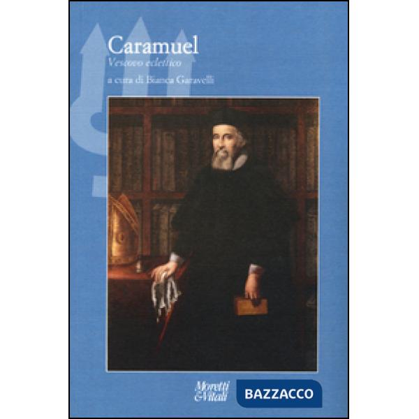 Caramuel. Vescovo ed eclettico