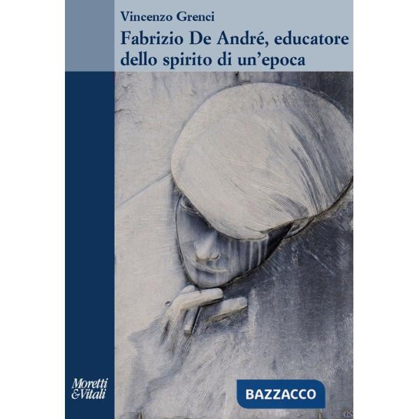 Fabrizio de André, educatore dello spirito di un'epoca
