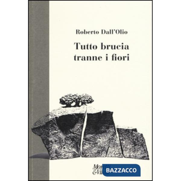 Tutto brucia tranne i fiori