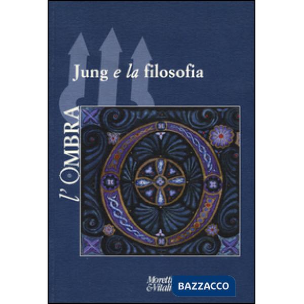 Ombra (2015) (L'). Vol. 5: Jung e la filosofia.