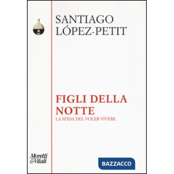 Figli della notte. La sfida del voler vivere