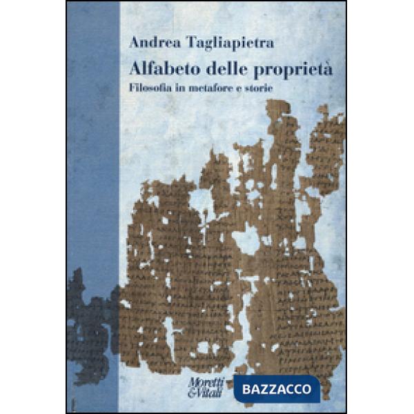 Alfabeto delle proprietà. Filosofia in metafore e storie
