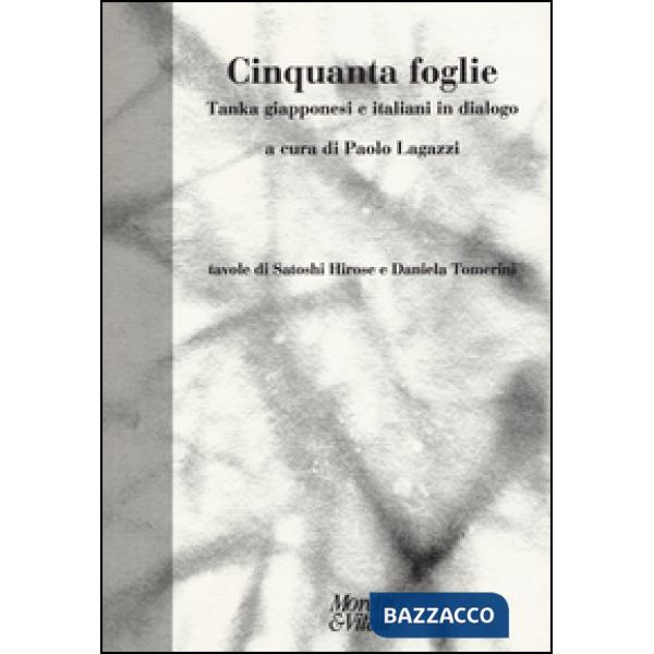 Cinquanta foglie. Tanka giapponesi e italiani in dialogo. Testo giapponese a fronte