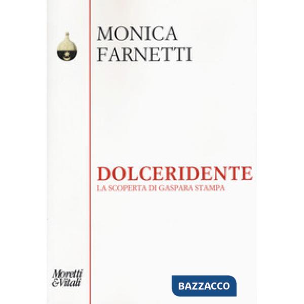 Dolceridente. La scoperta di Gaspara Stampa