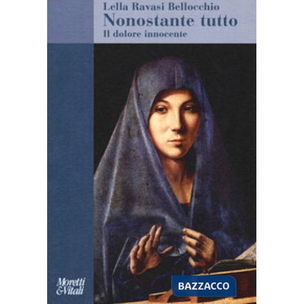 Nonostante tutto. Il dolore innocente