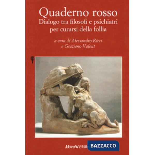 Quaderno rosso. Dialogo tra filosofi e psichiatri per curarsi della follia