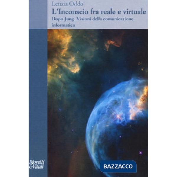Inconscio fra realtà e virtualità. Dopo Jung. Visioni della comunicazione inform